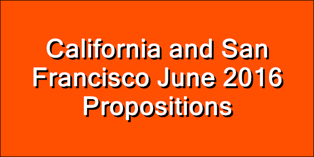California and San Francisco June 2016 Propositions