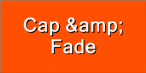 Cap &amp;amp; Fade