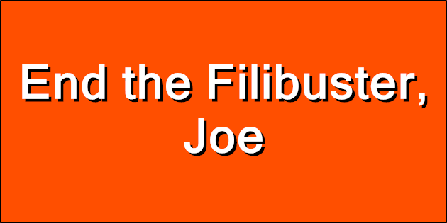 End the Filibuster, Joe