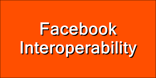 Facebook Interoperability