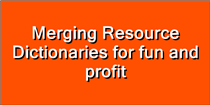 Merging Resource Dictionaries for fun and profit