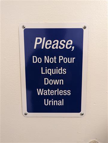 Please, Do Not Pour Liquids Down Waterless Urinal