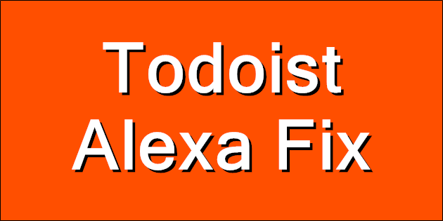 Todoist Alexa Fix